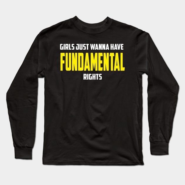 girls just wanna have fundamental rights Long Sleeve T-Shirt by Choukri Store